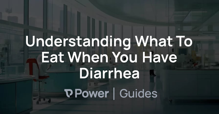 Header Image for Understanding What To Eat When You Have Diarrhea