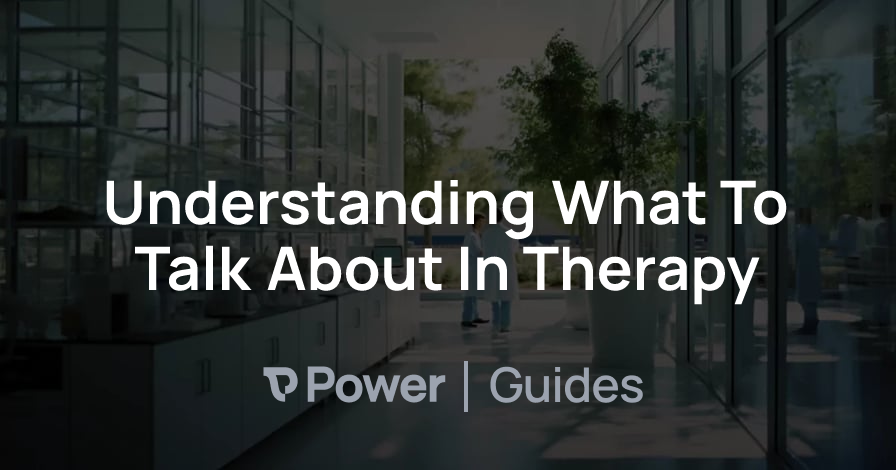 Header Image for Understanding What To Talk About In Therapy