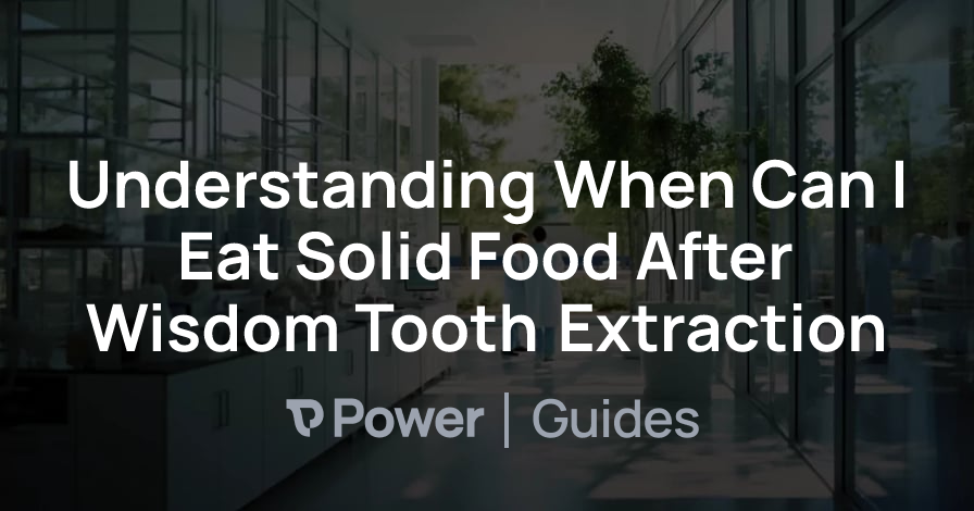 Header Image for Understanding When Can I Eat Solid Food After Wisdom Tooth Extraction