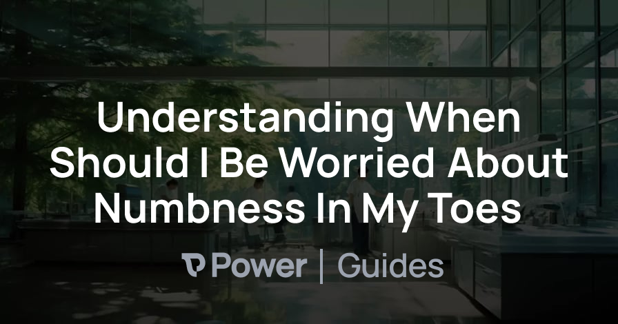 Header Image for Understanding When Should I Be Worried About Numbness In My Toes