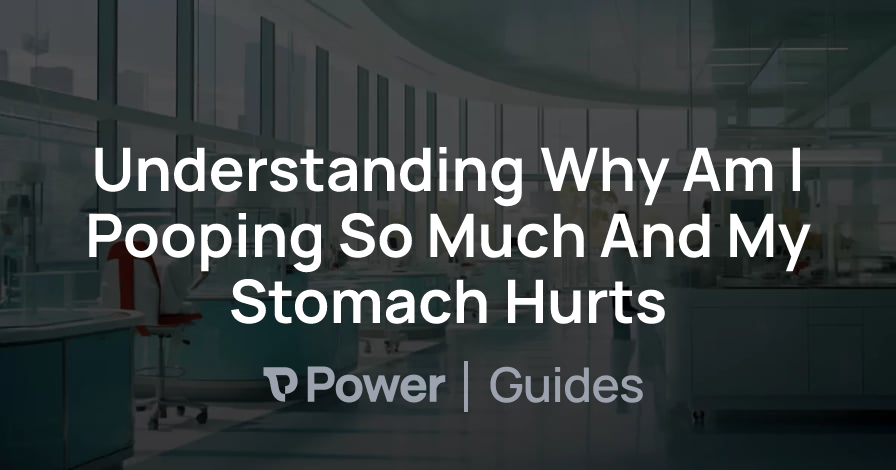 Header Image for Understanding Why Am I Pooping So Much And My Stomach Hurts