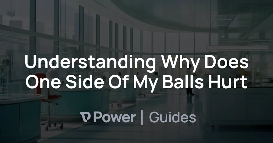 Header Image for Understanding Why Does One Side Of My Balls Hurt