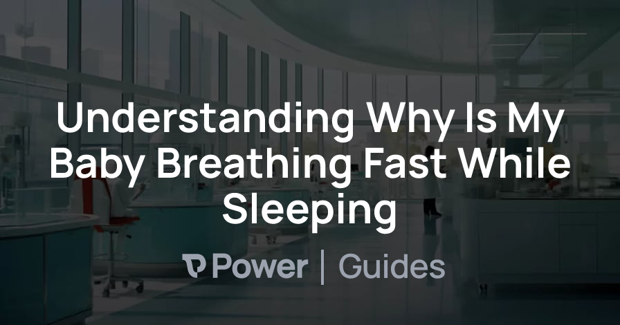 Header Image for Understanding Why Is My Baby Breathing Fast While Sleeping