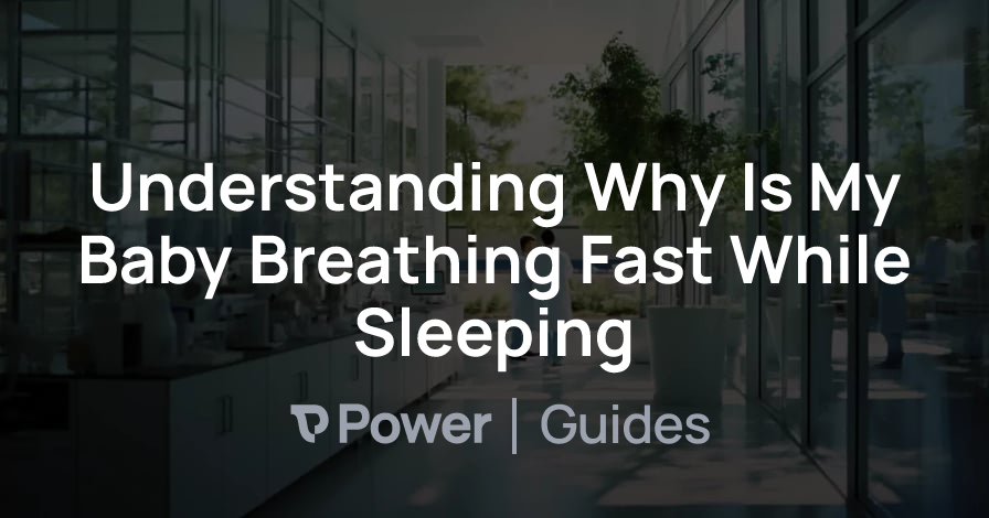 Header Image for Understanding Why Is My Baby Breathing Fast While Sleeping