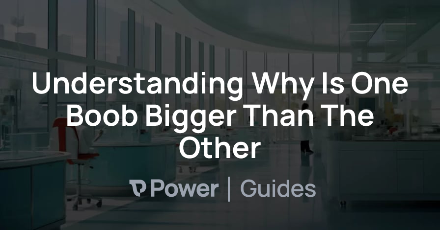 Header Image for Understanding Why Is One Boob Bigger Than The Other