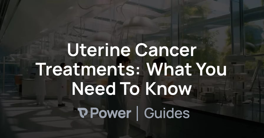 Header Image for Uterine Cancer Treatments: What You Need To Know