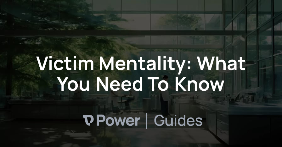 Header Image for Victim Mentality: What You Need To Know