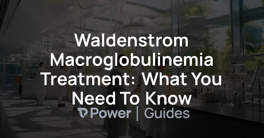 Header Image for Waldenstrom Macroglobulinemia Treatment: What You Need To Know