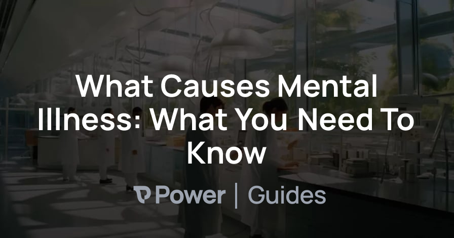 Header Image for What Causes Mental Illness: What You Need To Know