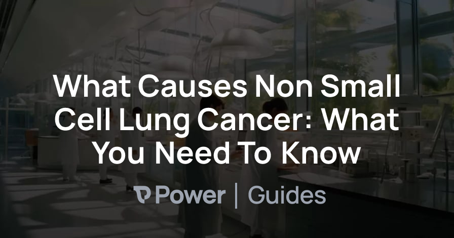 Header Image for What Causes Non Small Cell Lung Cancer: What You Need To Know