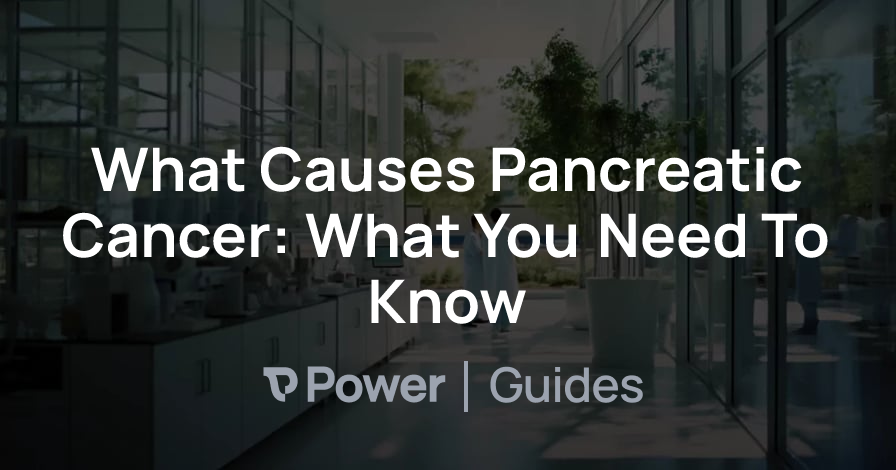 Header Image for What Causes Pancreatic Cancer: What You Need To Know