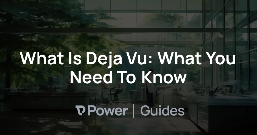 Header Image for What Is Deja Vu: What You Need To Know