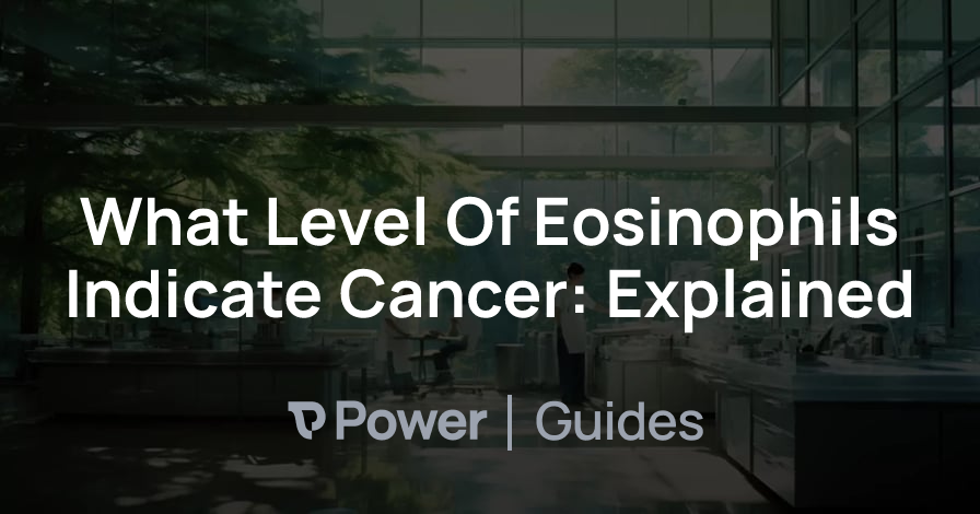 Header Image for What Level Of Eosinophils Indicate Cancer: Explained