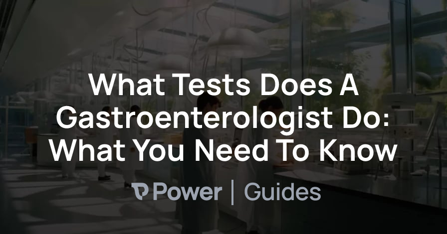 Header Image for What Tests Does A Gastroenterologist Do: What You Need To Know