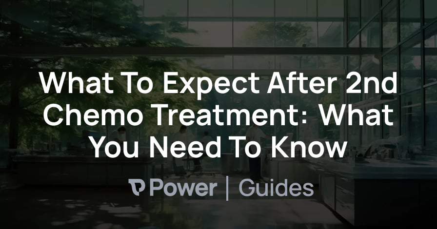 Header Image for What To Expect After 2nd Chemo Treatment: What You Need To Know