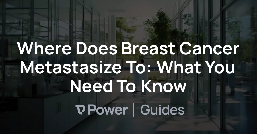 Header Image for Where Does Breast Cancer Metastasize To: What You Need To Know