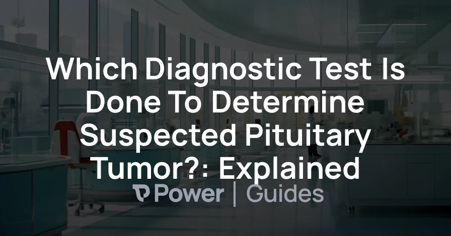 Header Image for Which Diagnostic Test Is Done To Determine Suspected Pituitary Tumor?: Explained