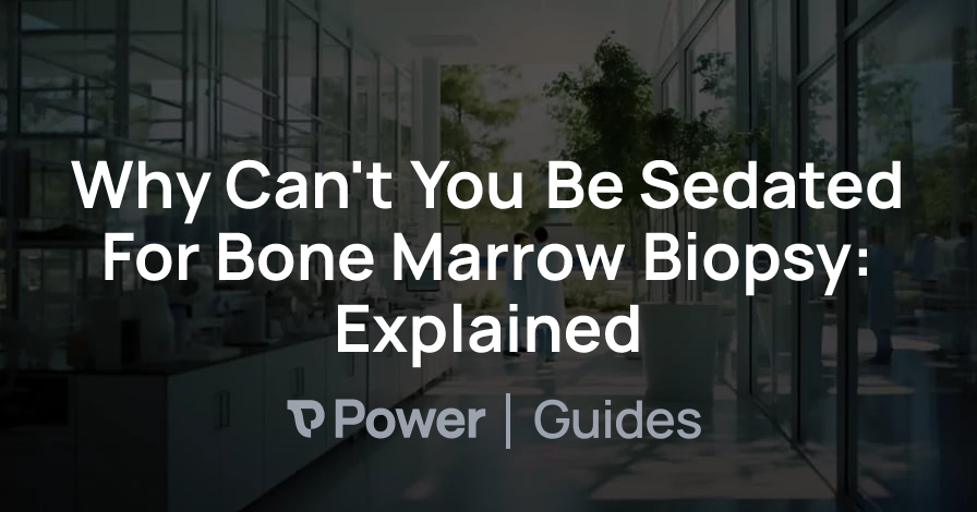 Header Image for Why Can't You Be Sedated For Bone Marrow Biopsy: Explained