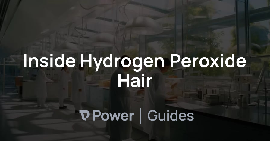 Header Image for Inside Hydrogen Peroxide Hair