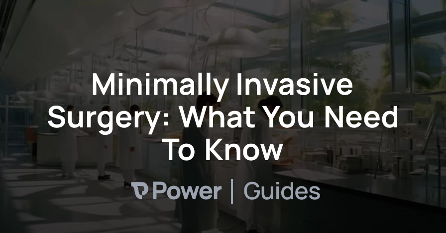 Header Image for Minimally Invasive Surgery: What You Need To Know