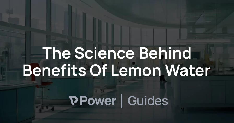 Header Image for The Science Behind Benefits Of Lemon Water
