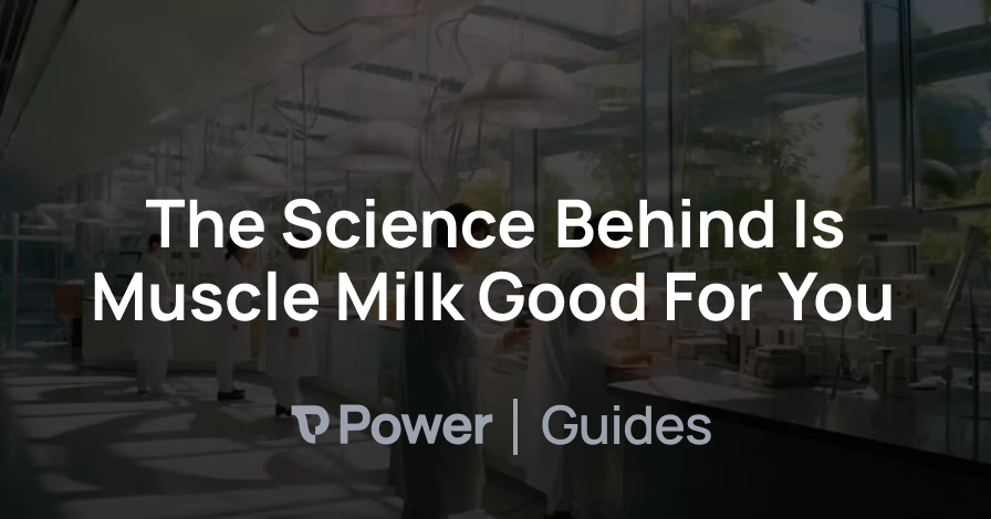 Header Image for The Science Behind Is Muscle Milk Good For You