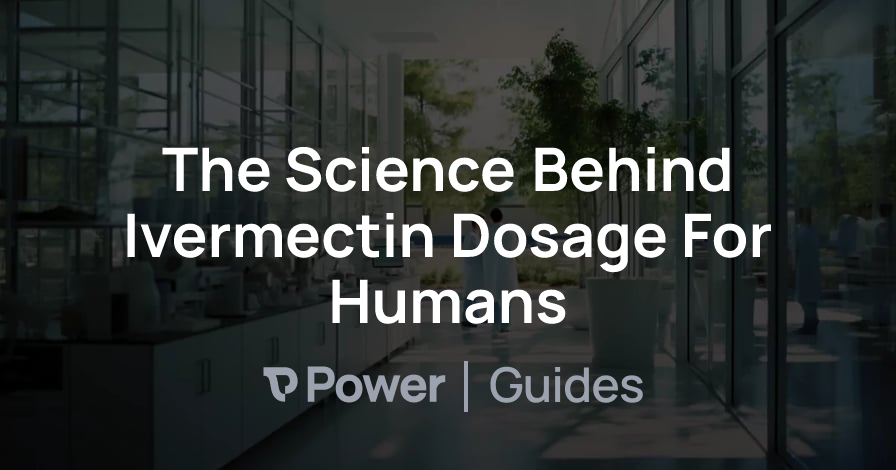 Header Image for The Science Behind Ivermectin Dosage For Humans