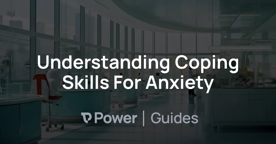 Header Image for Understanding Coping Skills For Anxiety
