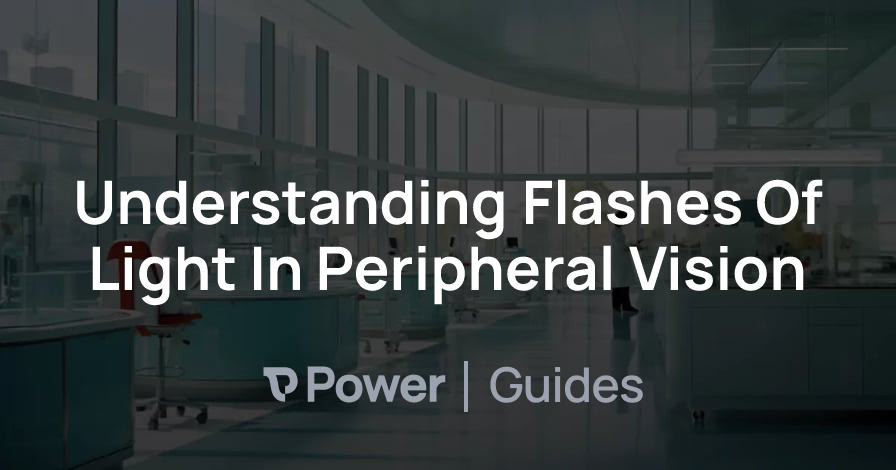 Header Image for Understanding Flashes Of Light In Peripheral Vision