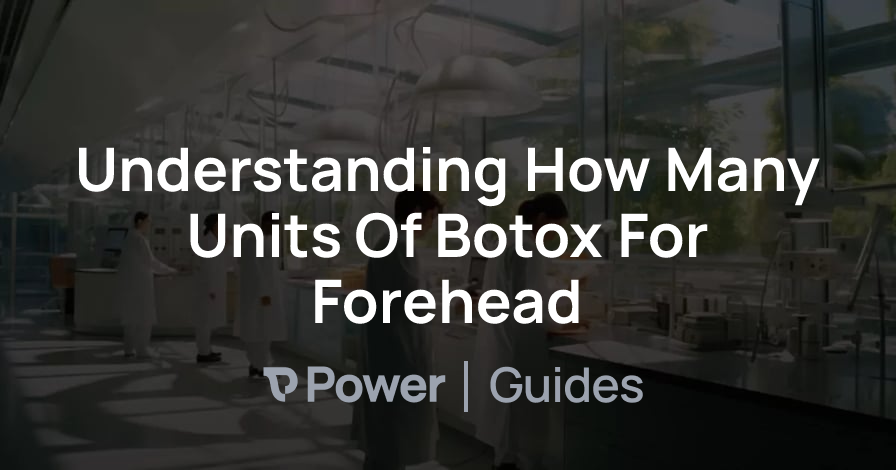Header Image for Understanding How Many Units Of Botox For Forehead