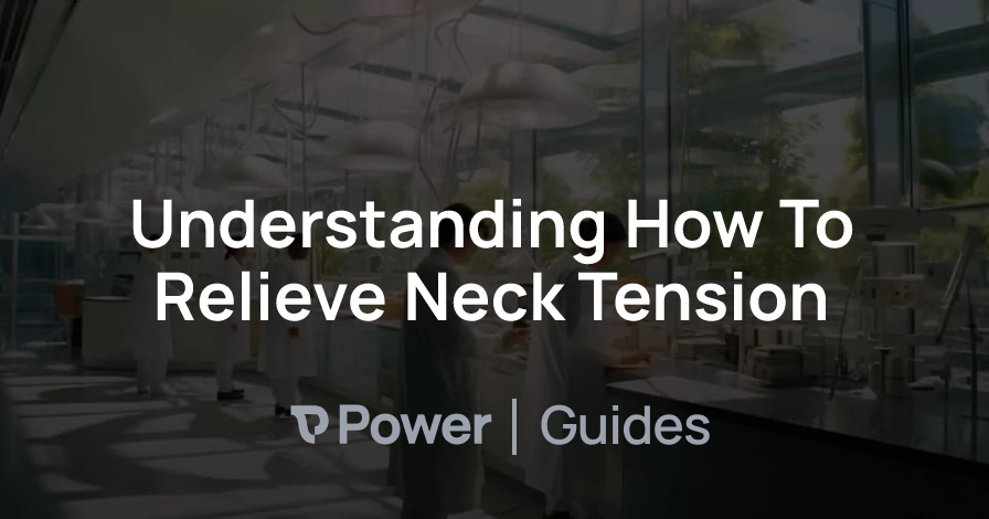 Header Image for Understanding How To Relieve Neck Tension