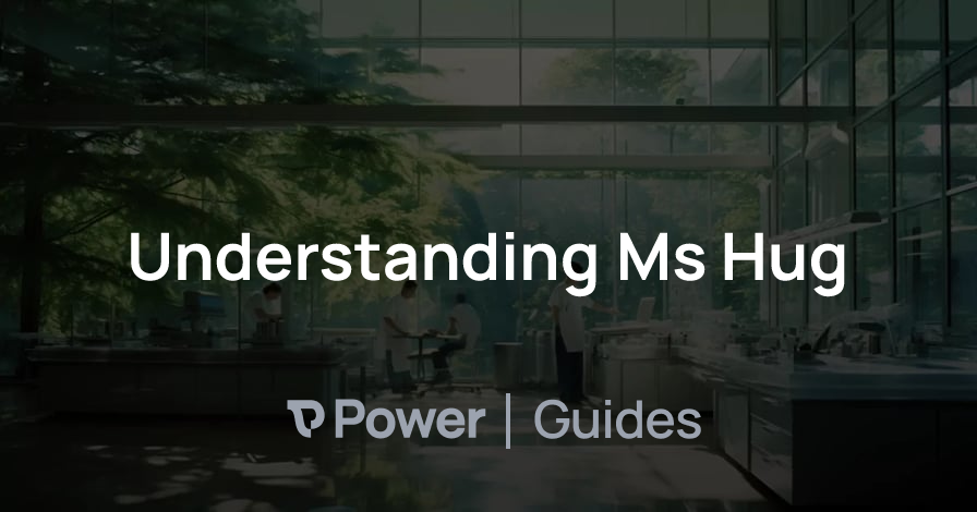 Header Image for Understanding Ms Hug