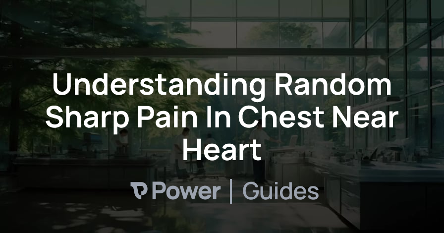 Header Image for Understanding Random Sharp Pain In Chest Near Heart