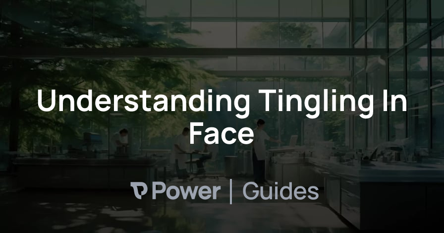 Header Image for Understanding Tingling In Face