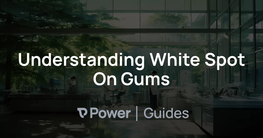 Header Image for Understanding White Spot On Gums